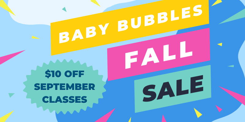 Baby Bubbles Fall Sale: $10 off September classes